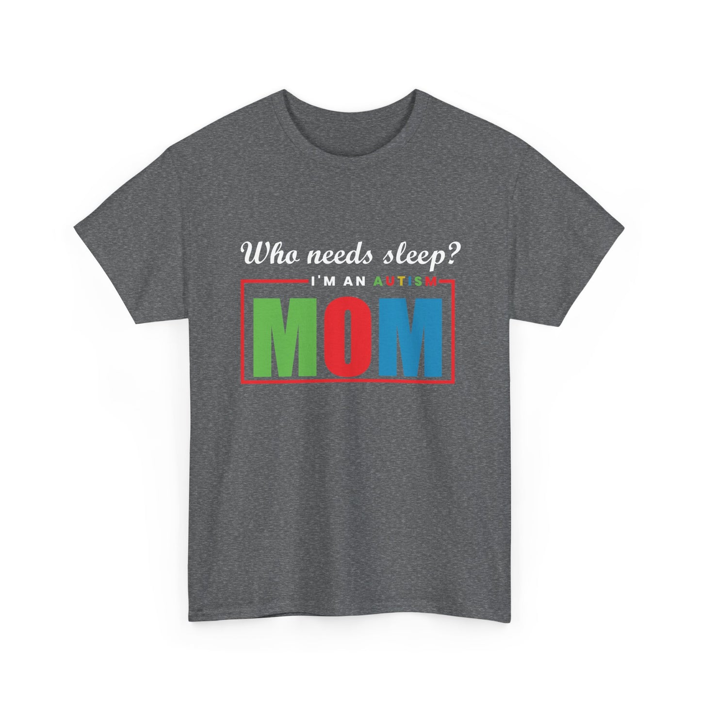 Autism Mom Sleep Where Tee - Heavy Cotton T-Shirt, Autism Awareness Shirt, Special Needs Mom, Autism Support Shirt, Awareness Tee