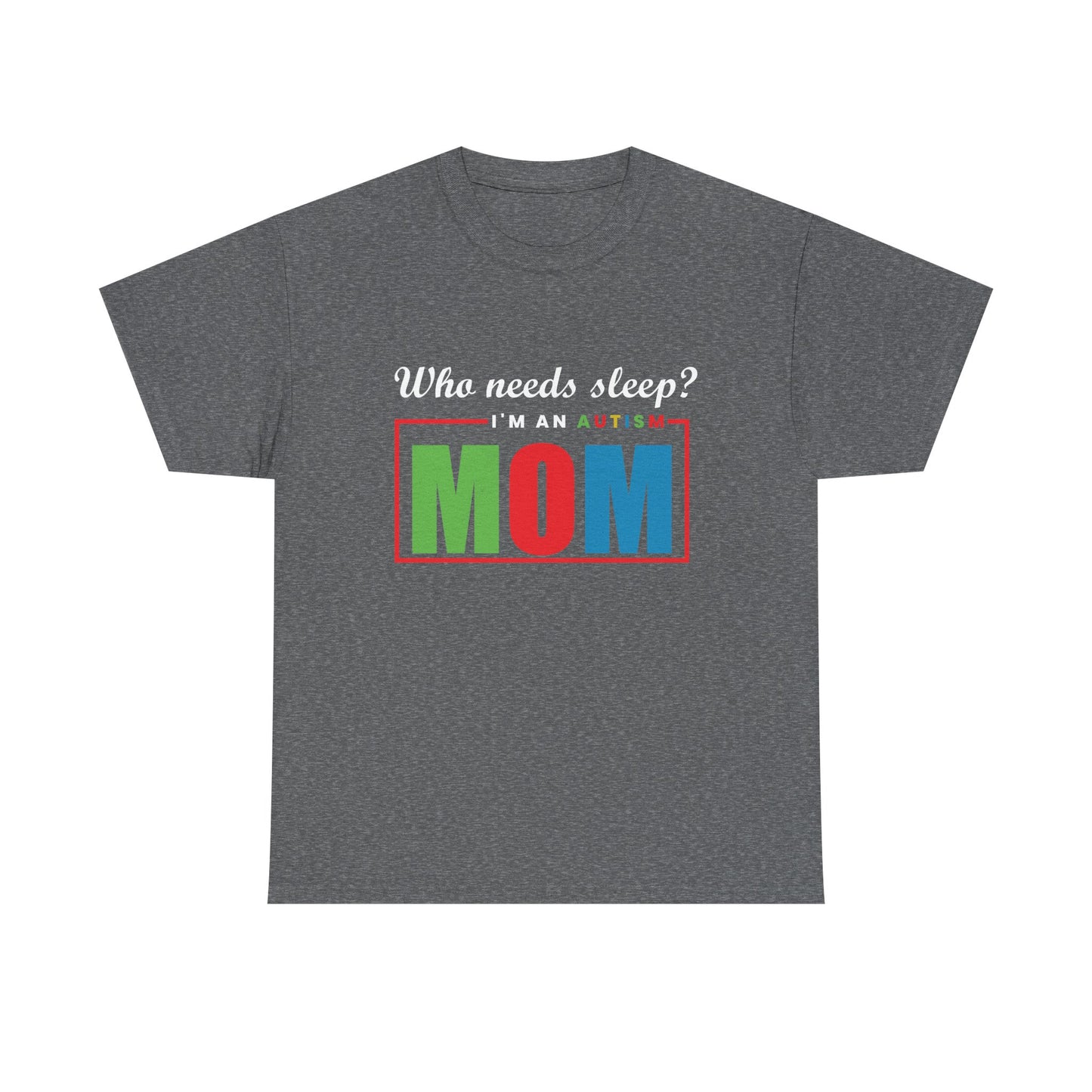 Autism Mom Sleep Where Tee - Heavy Cotton T-Shirt, Autism Awareness Shirt, Special Needs Mom, Autism Support Shirt, Awareness Tee
